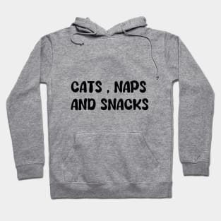Cats, Naps and snacks Hoodie